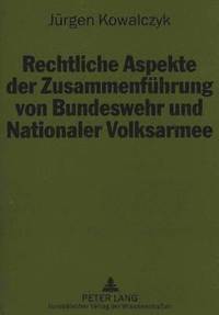 bokomslag Rechtliche Aspekte Der Zusammenfuehrung Von Bundeswehr Und Nationaler Volksarmee