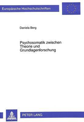 Psychosomatik Zwischen Theorie Und Grundlagenforschung 1