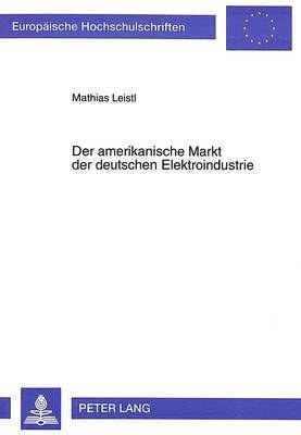 bokomslag Der Amerikanische Markt Der Deutschen Elektroindustrie