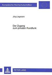 bokomslag Der Zugang Zum Privaten Rundfunk