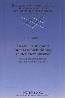 bokomslag Besteuerung Und Staatsverschuldung in Der Demokratie