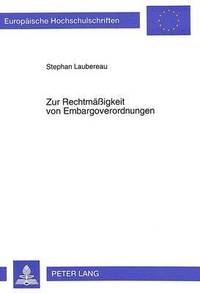 bokomslag Zur Rechtmaeigkeit Von Embargoverordnungen