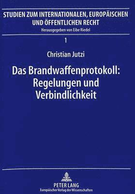 bokomslag Das Brandwaffenprotokoll: Regelungen Und Verbindlichkeit