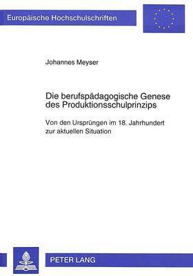 Die Berufspaedagogische Genese Des Produktionsschulprinzips 1