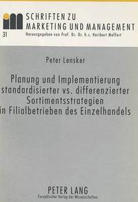 bokomslag Planung Und Implementierung Standardisierter vs. Differenzierter Sortimentsstrategien in Filialbetrieben Des Einzelhandels