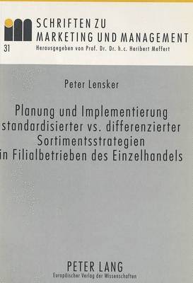 Planung Und Implementierung Standardisierter vs. Differenzierter Sortimentsstrategien in Filialbetrieben Des Einzelhandels 1