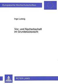 bokomslag Vor- Und Nacherbschaft Im Grundstuecksrecht