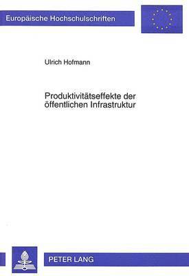 bokomslag Produktivitaetseffekte Der Oeffentlichen Infrastruktur