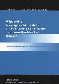 bokomslag Allgemeine Gleichgewichtsmodelle ALS Instrument Der Energie- Und Umweltpolitischen Analyse