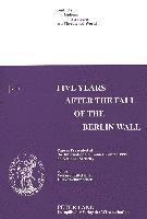 Five Years After the Fall of the Berlin Wall 1