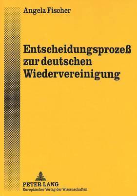 bokomslag Entscheidungsproze Zur Deutschen Wiedervereinigung