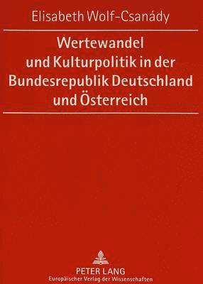 bokomslag Wertewandel Und Kulturpolitik in Der Bundesrepublik Deutschland Und Oesterreich