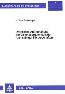 bokomslag Deliktische Auenhaftung Der Leitungsorganmitglieder Rechtsfaehiger Koerperschaften