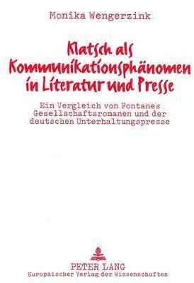 bokomslag Klatsch ALS Kommunikationsphaenomen in Literatur Und Presse