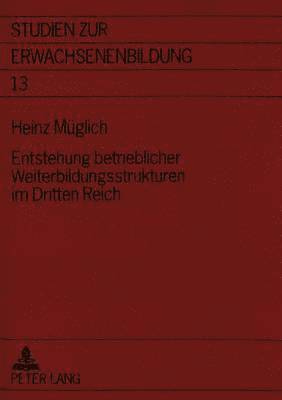 Entstehung Betrieblicher Weiterbildungsstrukturen Im Dritten Reich 1