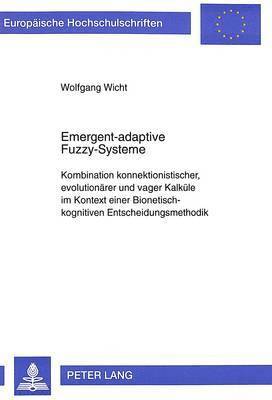 Wolfgang Wicht - Emergent-Adaptive Fuzzy-Systeme, Häftad