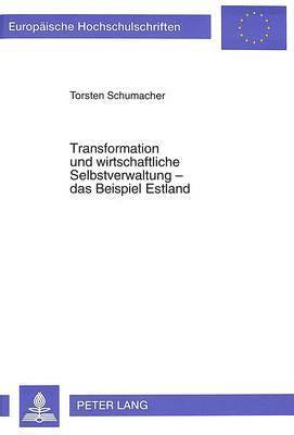 Transformation Und Wirtschaftliche Selbstverwaltung - Das Beispiel Estland 1