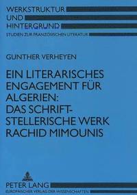 bokomslag Ein Literarisches Engagement Fuer Algerien: - Das Schriftstellerische Werk Rachid Mimounis