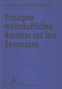 bokomslag Prinzipien Wirtschaftlichen Handelns Und Ihre Anwendung