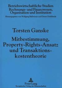 bokomslag Mitbestimmung, Property-Rights-Ansatz Und Transaktionskostentheorie