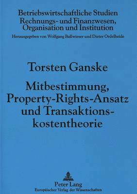 bokomslag Mitbestimmung, Property-Rights-Ansatz Und Transaktionskostentheorie