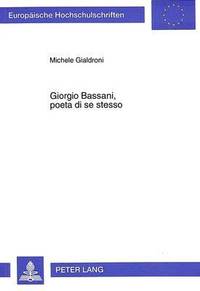 bokomslag Giorgio Bassani, poeta di se stesso