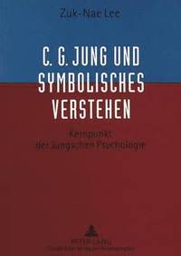 bokomslag C.G. Jung Und Symbolisches Verstehen