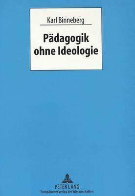 Paedagogik Ohne Ideologie 1