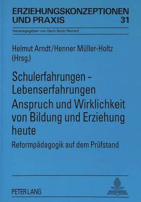 Gerd-Bodo Von Carlsburg, Helmut Arndt, Henner Müller-Holtz - Schulerfahrungen - Lebenserfahrungen- Anspruch Und Wirklichkeit Von Bildung Und Erziehung Heute, Häftad