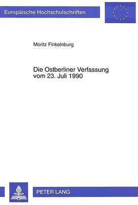 bokomslag Die Ostberliner Verfassung Vom 23. Juli 1990