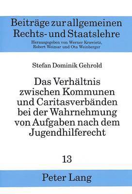 Das Verhaeltnis Zwischen Kommunen Und Caritasverbaenden Bei Der Wahrnehmung Von Aufgaben Nach Dem Jugendhilferecht 1