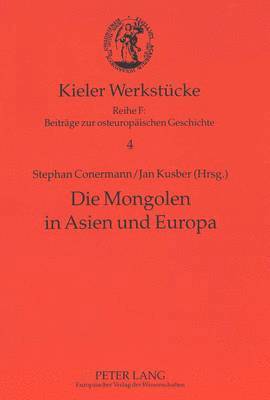 Peter Nitsche, Stephan Conermann, Jan Kusber - Die Mongolen in Asien Und Europa, Häftad