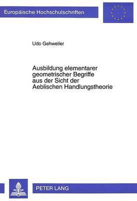 bokomslag Ausbildung Elementarer Geometrischer Begriffe Aus Der Sicht Der Aeblischen Handlungstheorie