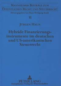 bokomslag Hybride Finanzierungsinstrumente Im Deutschen Und Us-Amerikanischen Steuerrecht