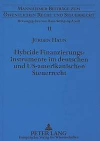 bokomslag Hybride Finanzierungsinstrumente Im Deutschen Und Us-Amerikanischen Steuerrecht