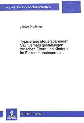 Typisierung Steuersparender Sachverhaltsgestaltungen Zwischen Eltern Und Kindern Im Einkommensteuerrecht 1