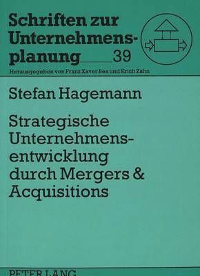 bokomslag Strategische Unternehmensentwicklung Durch Mergers & Acquisitions