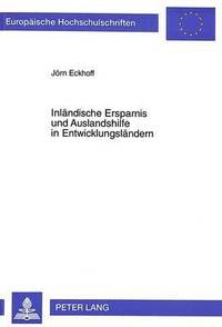 bokomslag Inlaendische Ersparnis Und Auslandshilfe in Entwicklungslaendern