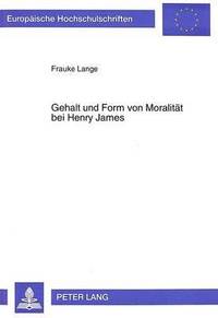 bokomslag Gehalt Und Form Von Moralitaet Bei Henry James