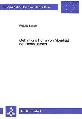 Gehalt Und Form Von Moralitaet Bei Henry James 1