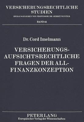 Versicherungsaufsichtsrechtliche Fragen Der Allfinanzkonzeption 1