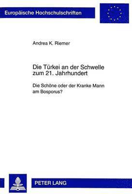 bokomslag Die Tuerkei an Der Schwelle Zum 21. Jahrhundert