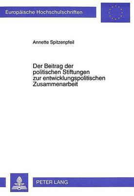 bokomslag Der Beitrag Der Politischen Stiftungen Zur Entwicklungspolitischen Zusammenarbeit