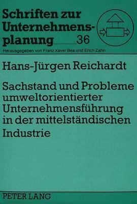 bokomslag Sachstand Und Probleme Umweltorientierter Unternehmensfuehrung in Der Mittelstaendischen Industrie