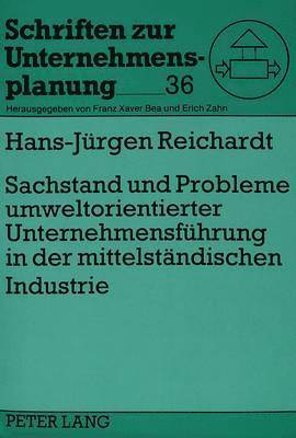 bokomslag Sachstand Und Probleme Umweltorientierter Unternehmensfuehrung in Der Mittelstaendischen Industrie