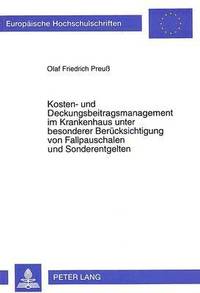 bokomslag Kosten- Und Deckungsbeitragsmanagement Im Krankenhaus Unter Besonderer Beruecksichtigung Von Fallpauschalen Und Sonderentgelten