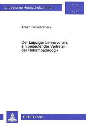 bokomslag Der Leipziger Lehrerverein, Ein Bedeutender Vertreter Der Reformpaedagogik