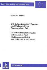 bokomslag Die Juden Zwischen Toleranz Und Voelkerrecht Im Osmanischen Reich