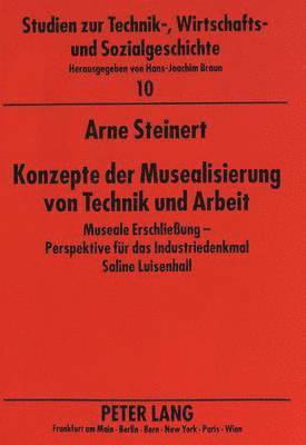 bokomslag Konzepte Der Musealisierung Von Technik Und Arbeit