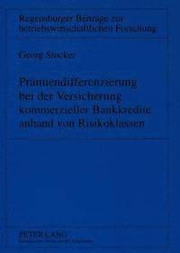 bokomslag Praemiendifferenzierung Bei Der Versicherung Kommerzieller Bankkredite Anhand Von Risikoklassen